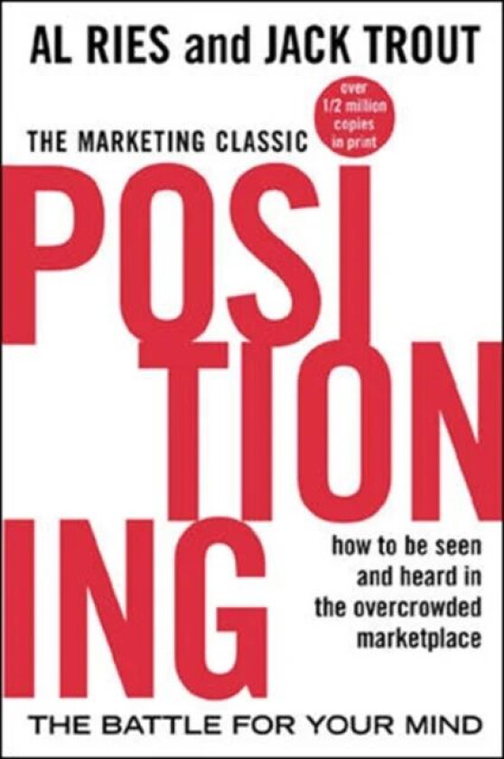 Positioning: The Battle for Your Mind av Ries & Trout