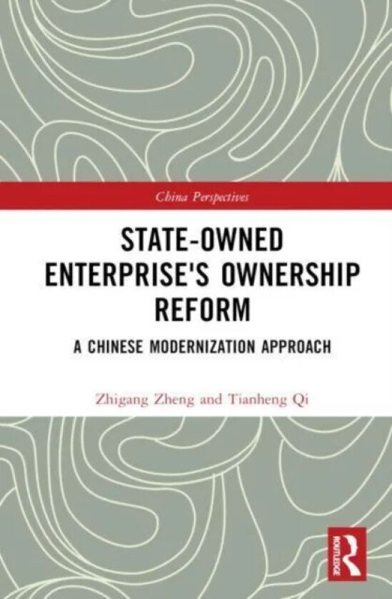 State-Owned Enterprise's Ownership Reform av Zhigang Zheng