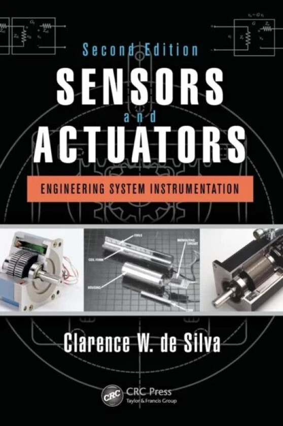 Sensors and Actuators av Clarence W. (University of British Columbia Vancouver Canada) de Silva