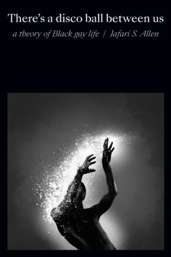 There¿s a Disco Ball Between Us av Jafari S. Allen