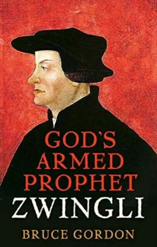 Zwingli av F. Bruce Gordon