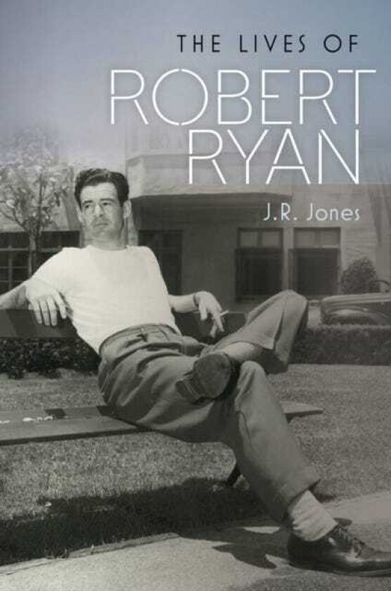 The Lives of Robert Ryan