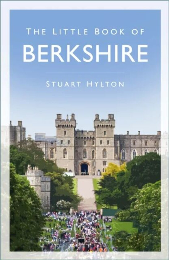 The Little Book of Berkshire av Stuart Hylton