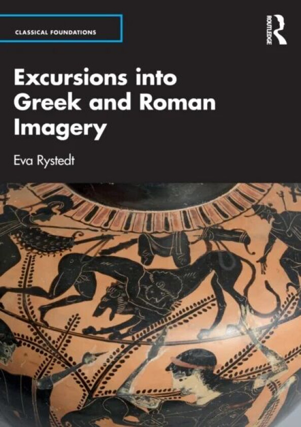 Excursions into Greek and Roman Imagery av Eva (Lund University Sweden.) Rystedt