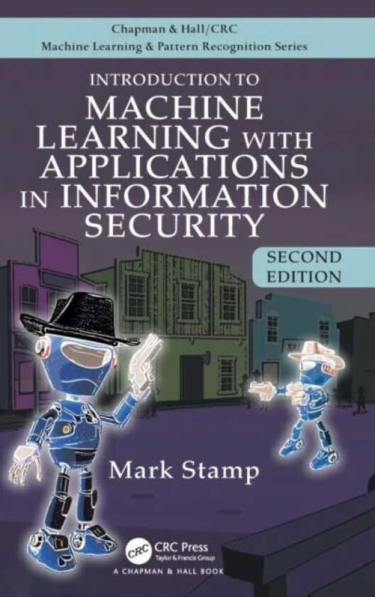 Introduction to Machine Learning with Applications in Information Security av Mark Stamp