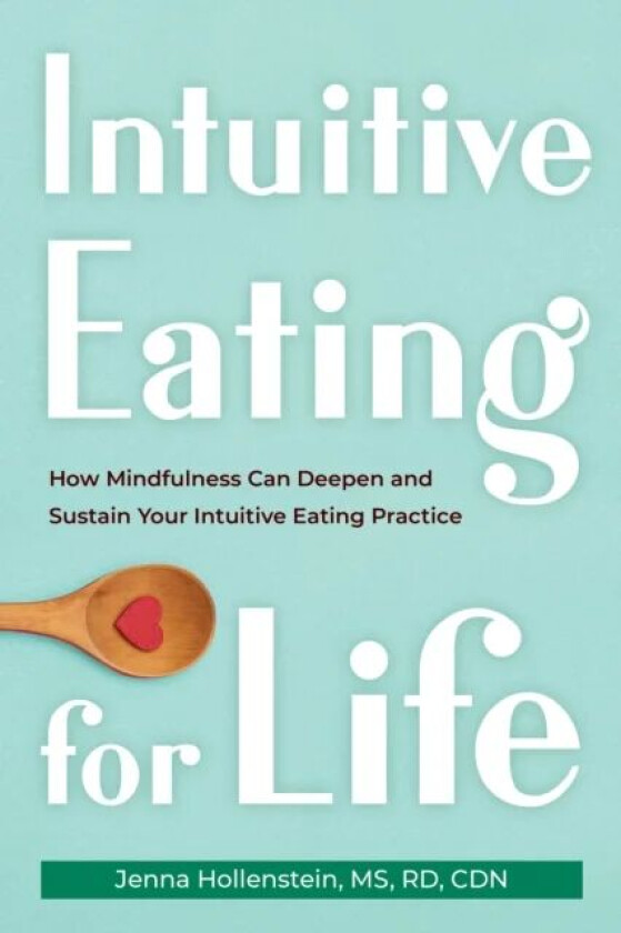 Intuitive Eating for Life av Jenna Hollenstein