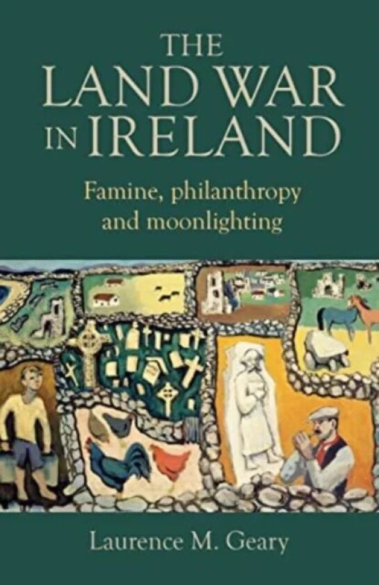The Land War in Ireland av Laurence M Geary