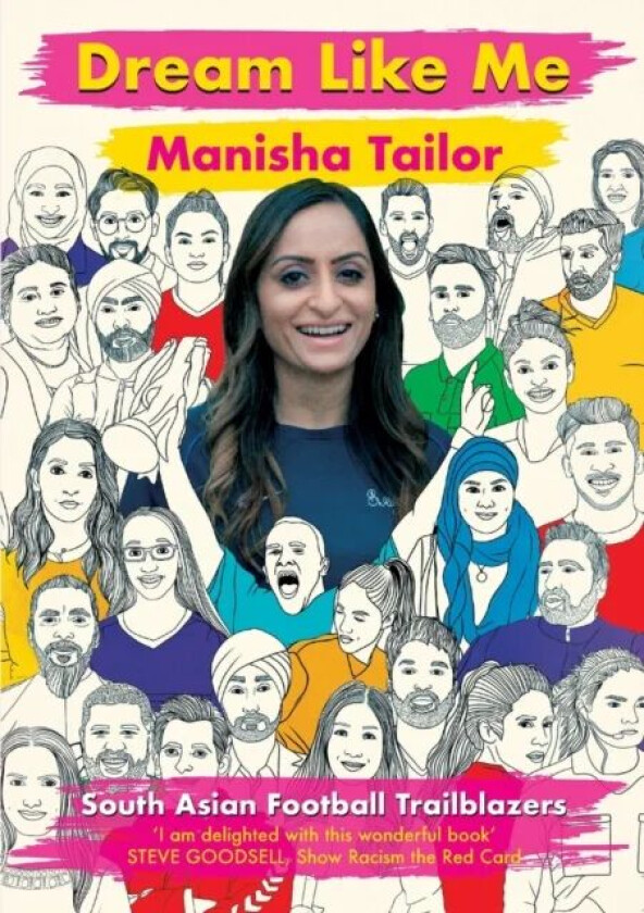 Dream Like Me - South Asian Football Trailblazers av Manisha Tailor