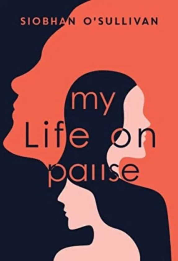 My Life on Pause av Dr Siobhan O&#039;Sullivan