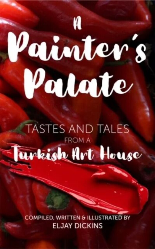 A Painter's Palate av Eljay Dickins