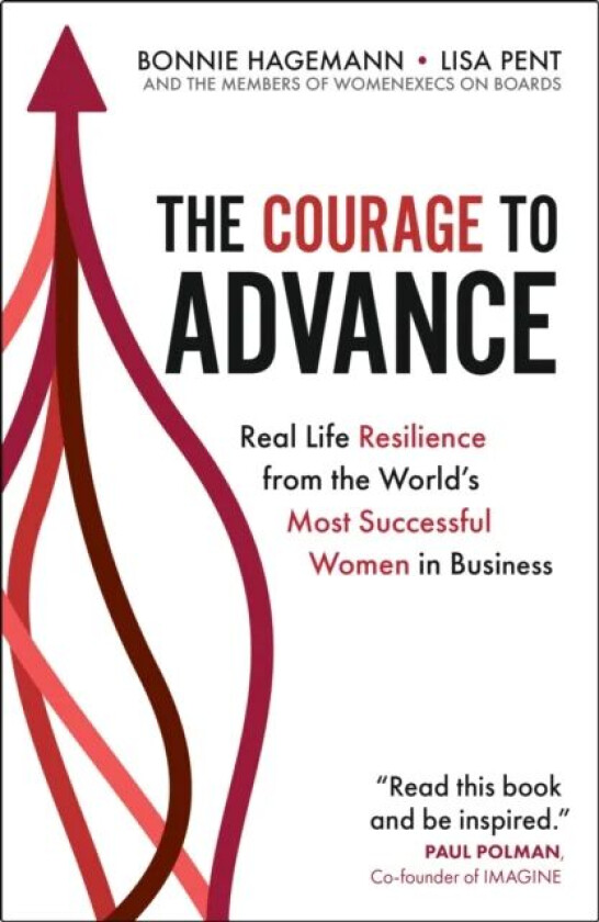 The Courage to Advance av Bonnie Hagemann, Lisa Pent, Women Execs on Boards