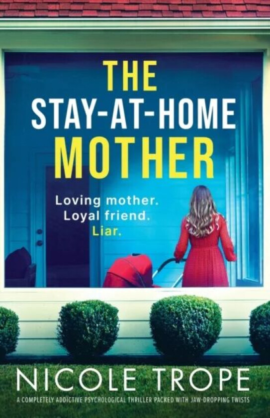 The Stay-at-Home Mother av Nicole Trope