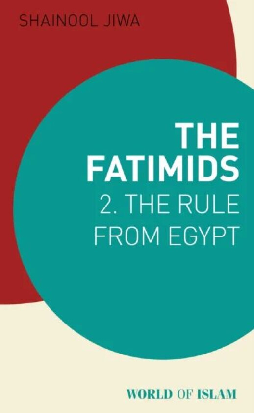 The Fatimids 2 av Shainool (Institute of Ismaili Studies London UK) Jiwa