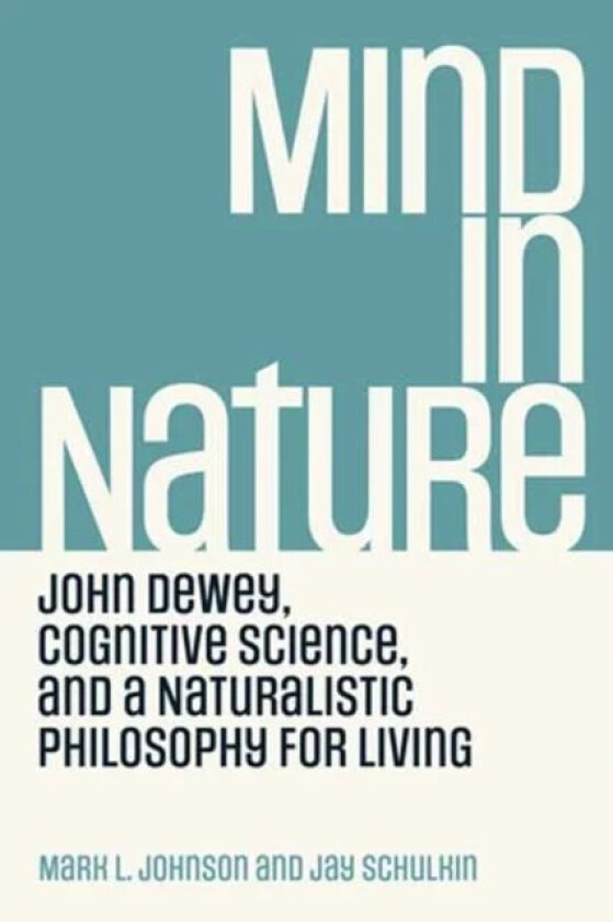 Mind in Nature av Mark L. Johnson, Jay Schulkin