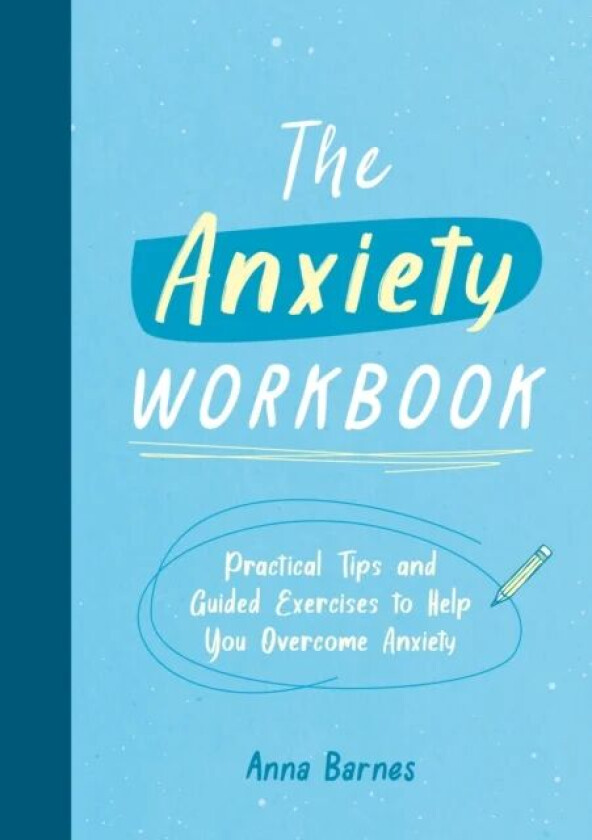 The Anxiety Workbook av Anna Barnes