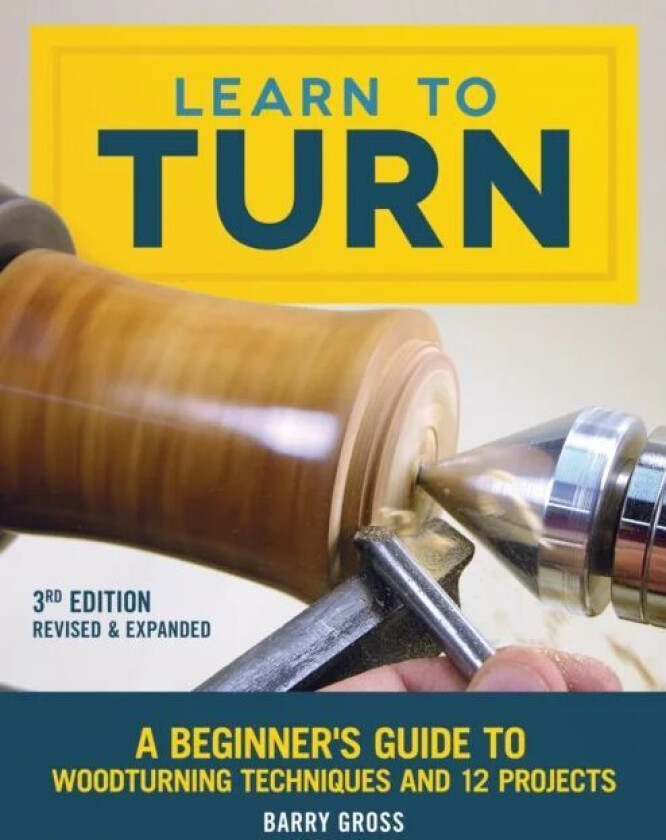 Learn to Turn, Revised & Expanded 3rd Edition av Barry Gross