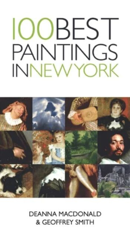 100 Best Paintings In New York av Geoffrey Smith, Deanna MacDonald