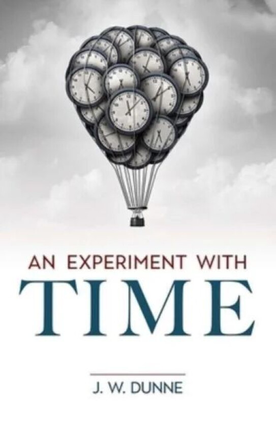 An Experiment with Time av Dunne J.W.