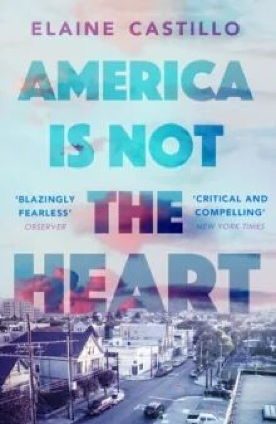 America Is Not the Heart av Elaine Castillo