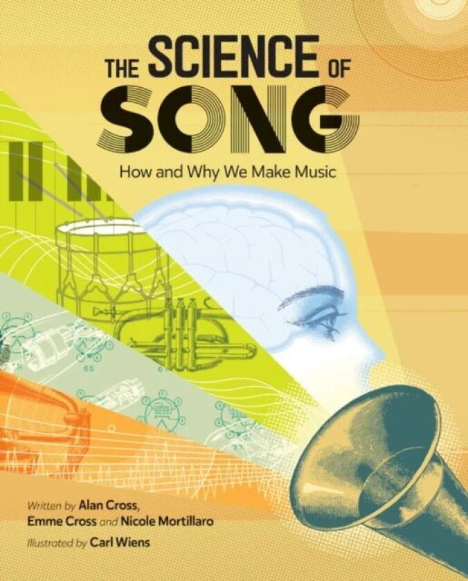 The Science Of Song av Alan Cross, Emme Cross, Nicole Mortillaro