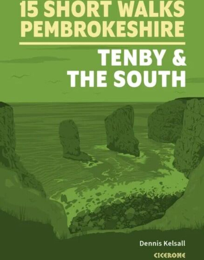 Short Walks in Pembrokeshire: Tenby and the south av Dennis Kelsall