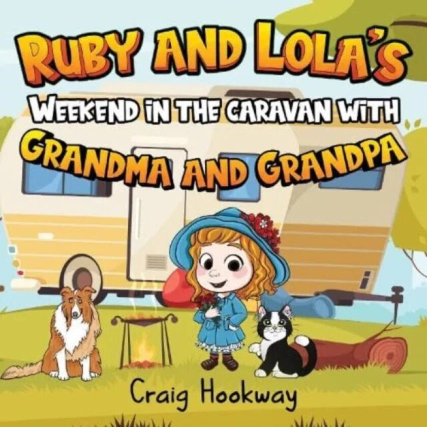 Ruby and Lola&#039;s Weekend in the caravan with Grandma and Grandpa av Craig Hookway