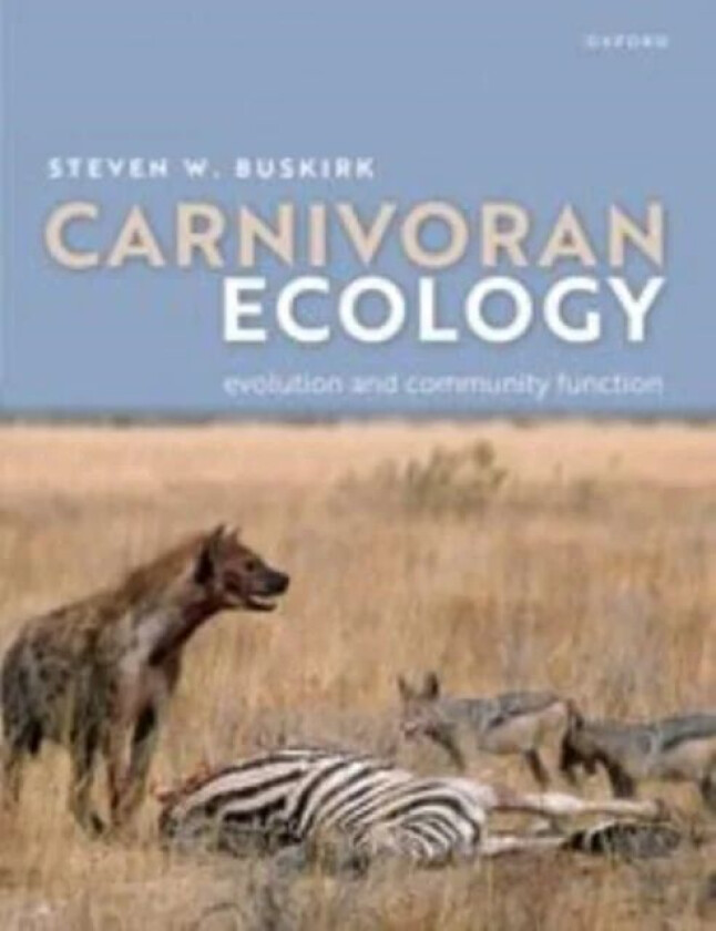 Carnivoran Ecology av Steven W. (Professor Emeritus of Zoology and Physiology Professor Emeritus of Zoology and Physiology University of Wyoming) Busk