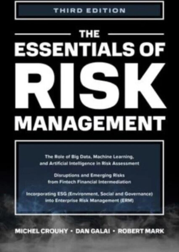 The Essentials of Risk Management, Third Edition av Michel Crouhy, Dan Galai, Robert Mark