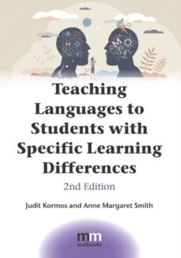 Teaching Languages to Students with Specific Learning Differences av Judit Kormos, Anne Margaret Smith