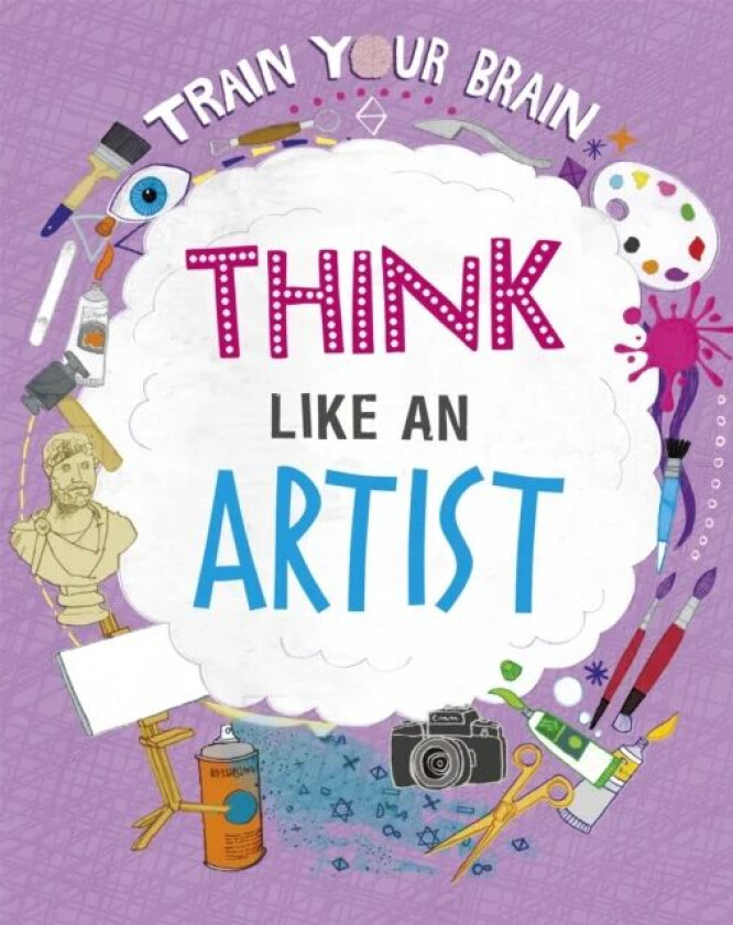 Train Your Brain: Think Like an Artist av Alex Woolf