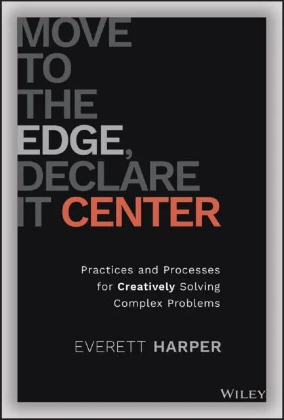 Move to the Edge, Declare it Center av Everett Harper