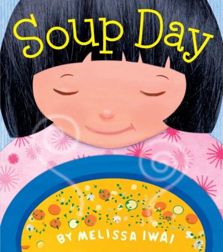 Soup Day: A Picture Book av Melissa Iwai