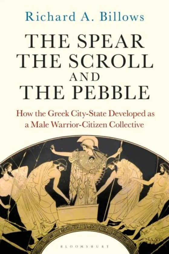 The Spear, the Scroll, and the Pebble av Richard A. (Columbia University USA) Billows