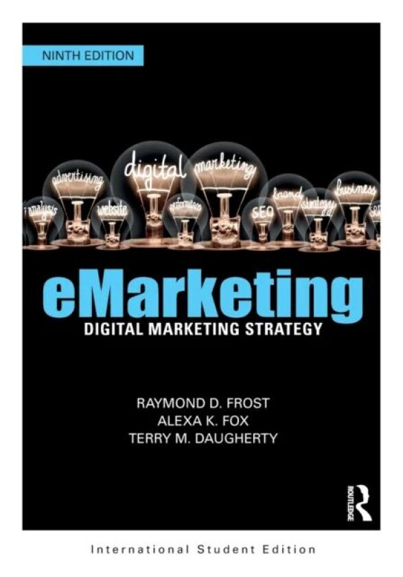 eMarketing av Raymond (Ohio University USA) Frost, Alexa K. (University of Akron USA) Fox, Terry Daugherty