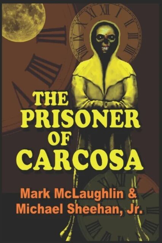 The Prisoner Of Carcosa & More Tales Of The Bizarre av Michael Jr Sheehan, Mark McLaughlin