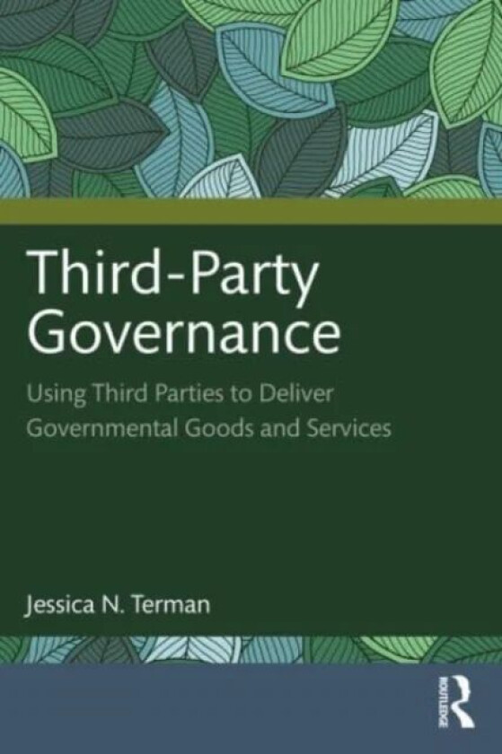 Third-Party Governance av Jessica N. (George Mason University USA) Terman