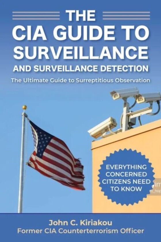 Surveillance and Surveillance Detection av John Kiriakou