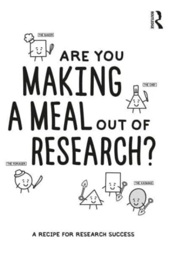 Are You Making a Meal Out of Research? av Steve Reay, Cassie Khoo, Gareth Terry, Guy Collier, Trent Dallas, Valance Smith