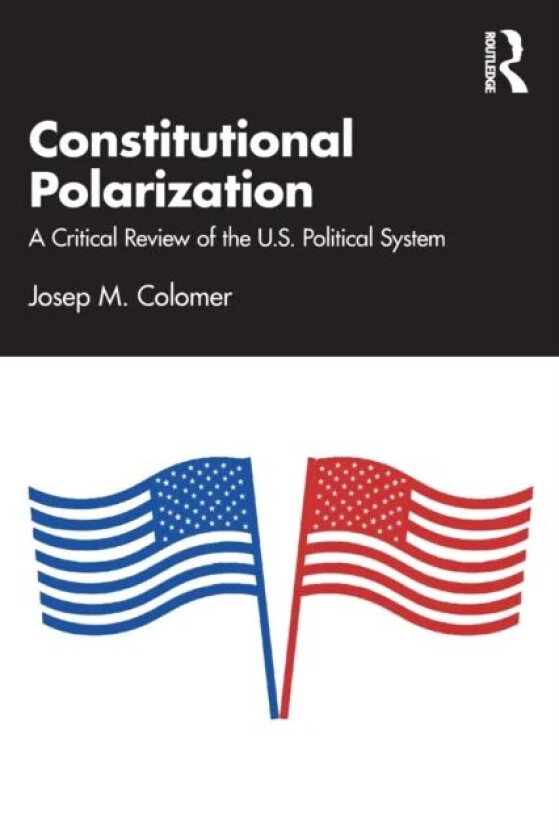 Constitutional Polarization av Josep M. (Georgetown University USA) Colomer