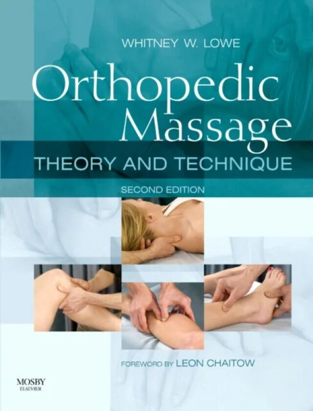 Orthopedic Massage av Whitney W. (Director Orthopedic Massage Education and Research Institute Bend OR) Lowe