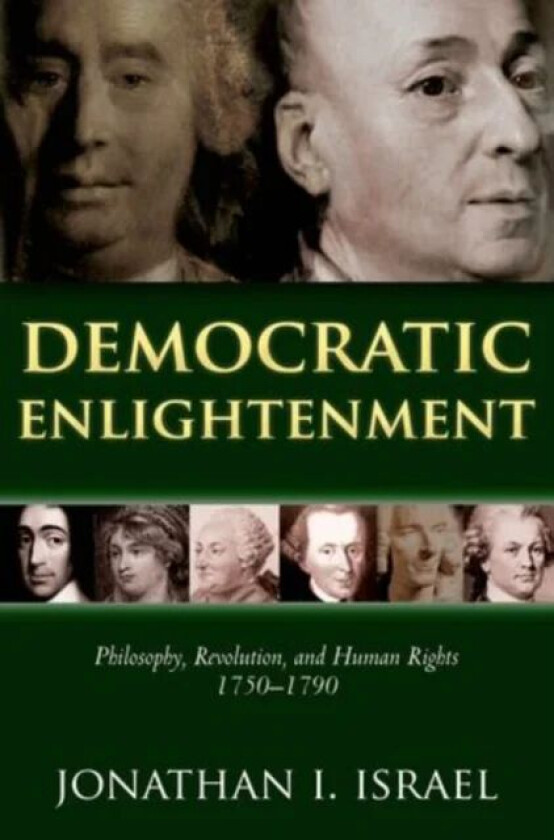 Democratic Enlightenment av Jonathan (Professor of Modern History Institute for Advanced Study Princeton) Israel