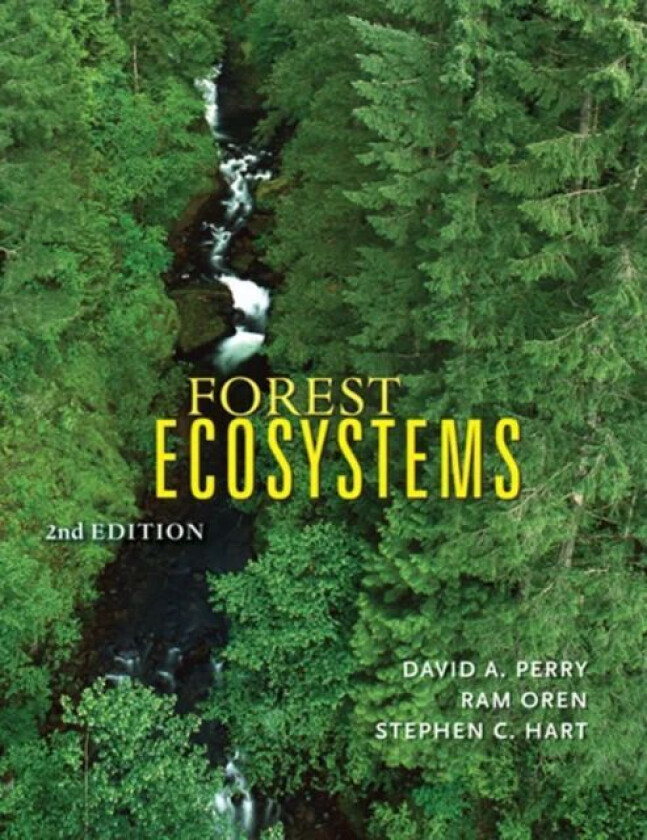 Forest Ecosystems av David A. (Professor Emeritus) Perry, Ram (Nicholas School of the Environment and Earth Sciences) Oren, Stephen C. (Adjunct Profes