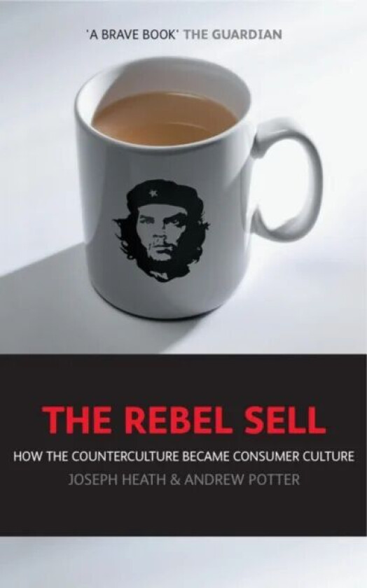 The Rebel Sell av Joseph Heath, Andrew Potter