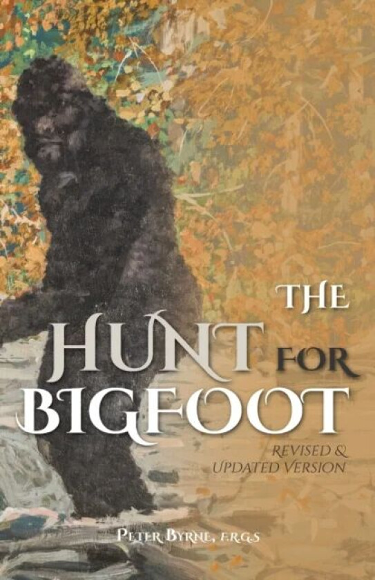 The Hunt for Bigfoot av Peter Byrne