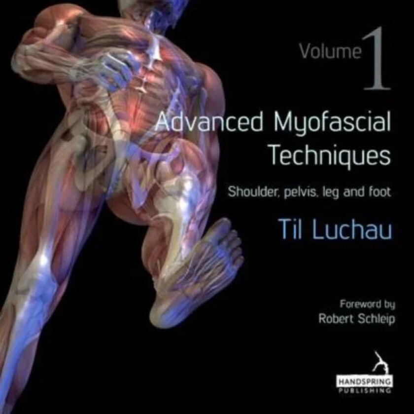 Advanced Myofascial Techniques: Volume 1 av Til Luchau