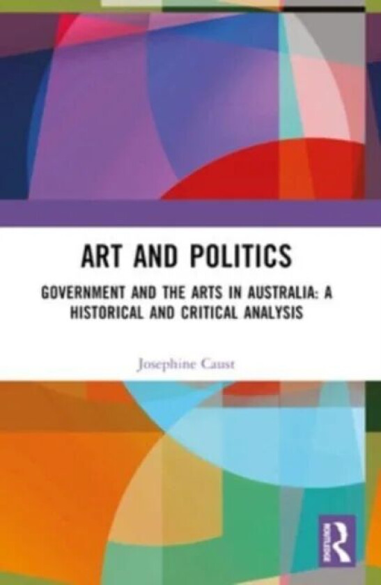 Art and Politics av Josephine Caust