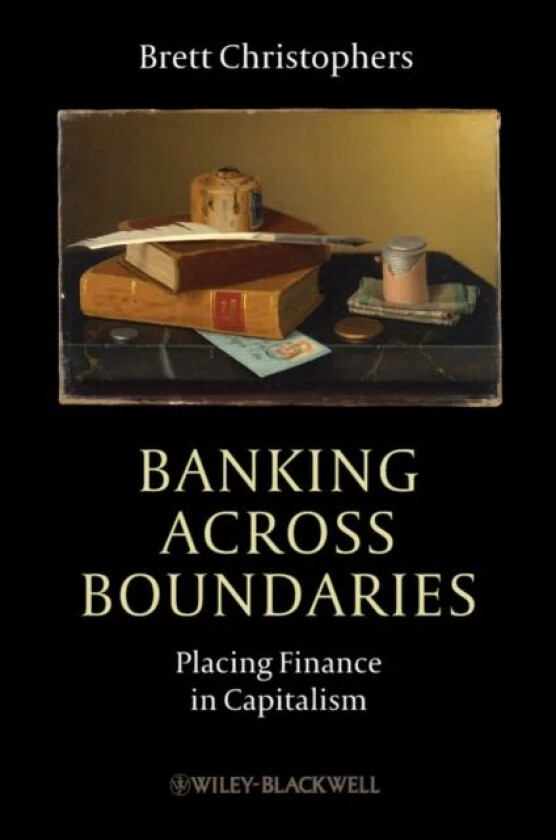 Banking Across Boundaries av Brett (Uppsala University Sweden) Christophers