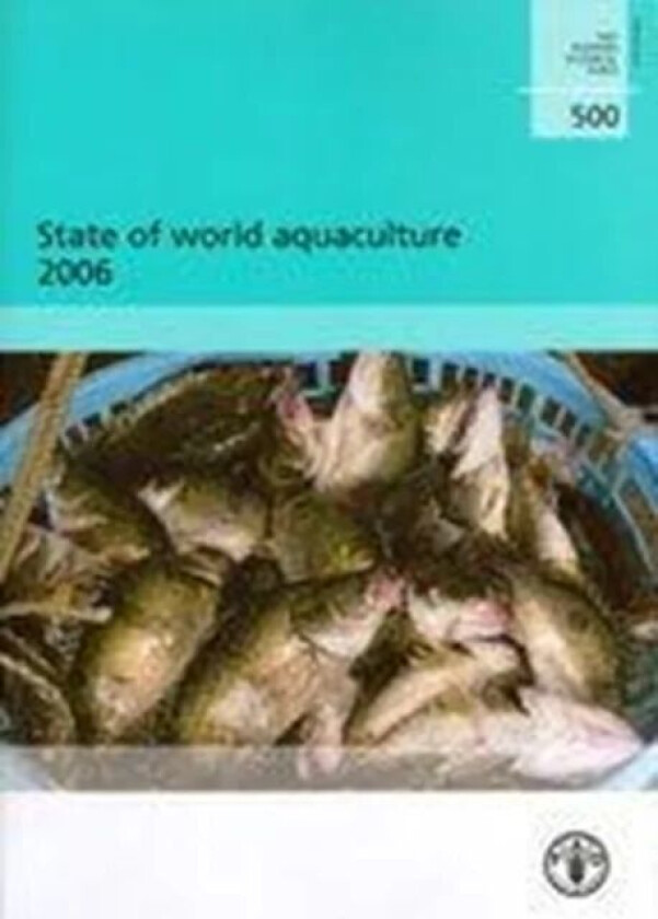 State of world aquaculture 2006 (FAO fisheries technical paper) av Food and Agriculture Organization of the United Nations