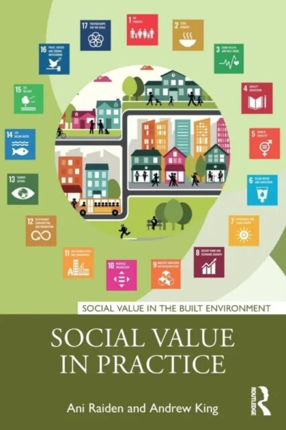 Social Value in Practice av Ani (Nottingham Business School Notthingham Trent University UK) Raiden, Andrew (Soul Value Consultancy) King