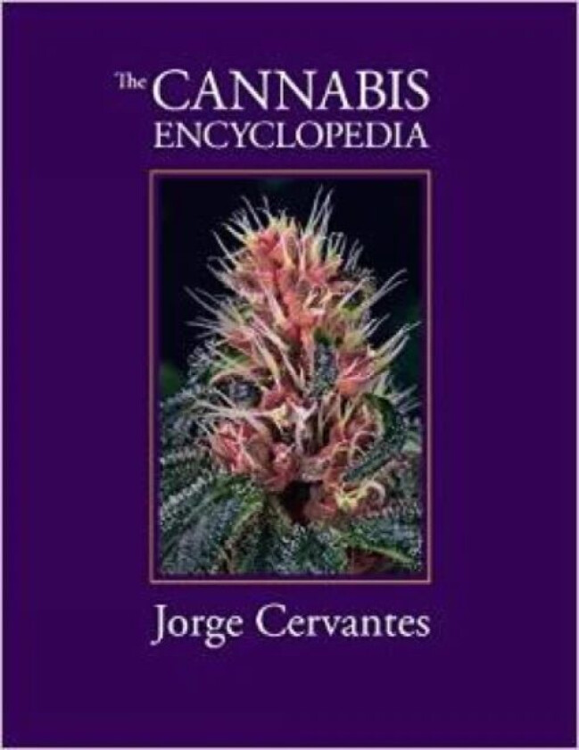 The Cannabis Encyclopedia av Jorge Cervantes